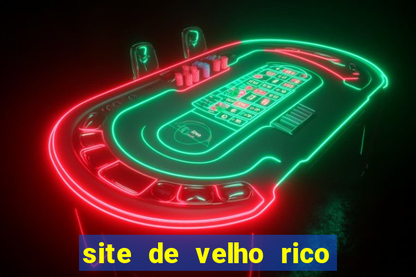 site de velho rico para ganhar pix